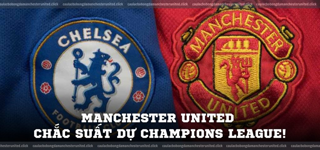 Manchester United chắc suất dự Champions League